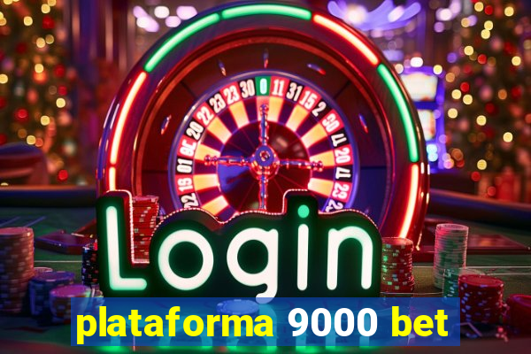 plataforma 9000 bet